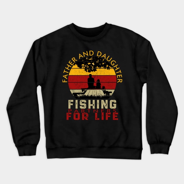 FATHER AND DAUGHTER FISHING PARTNERS FOR LIFE Crewneck Sweatshirt by banayan